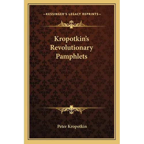 Kropotkin's Revolutionary Pamphlets - Paperback