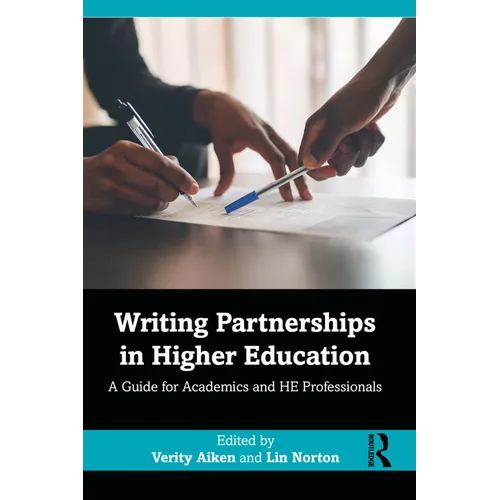 Writing Partnerships in Higher Education: A Guide for Academics and HE Professionals - Paperback