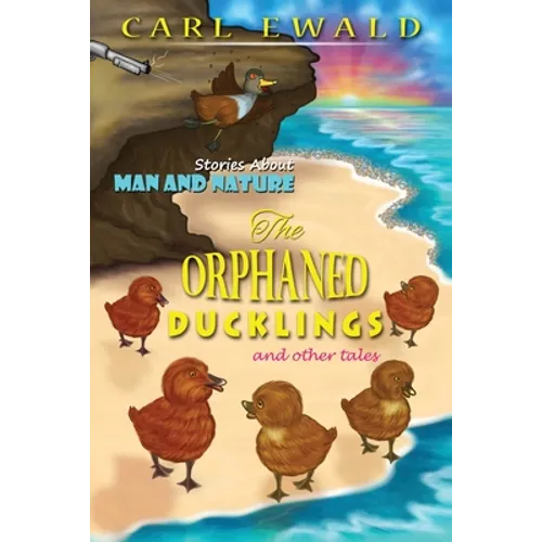 The Orphaned Ducklings and Other Tales - Paperback