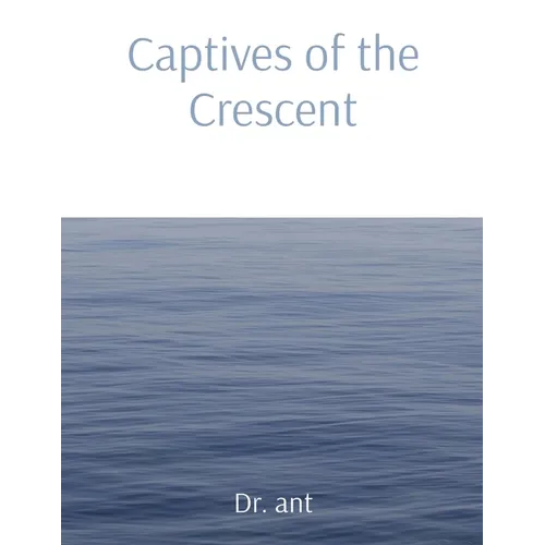 Captives of the Crescent - Paperback