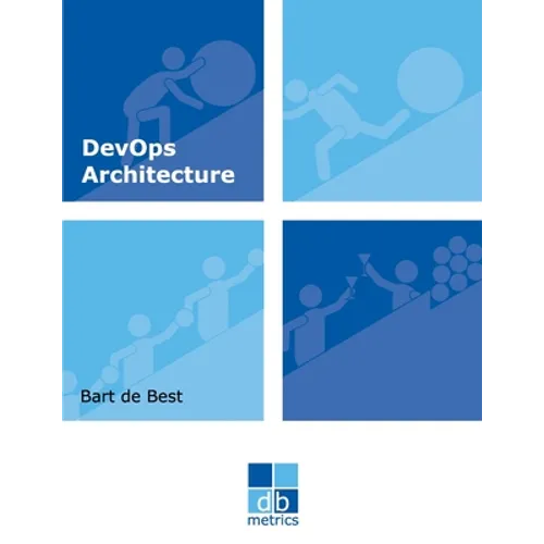 DevOps Architecture: The exploration of roads to give direction to a DevOps service organisation - Paperback