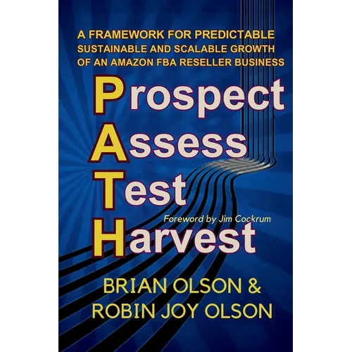 P.A.T.H.: Prospect. Assess. Test. Harvest - Paperback