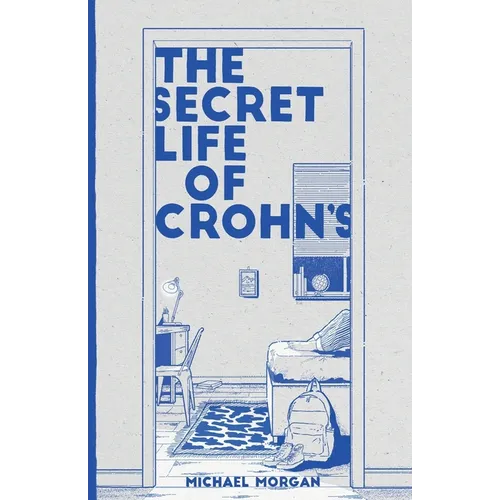 The Secret Life of Crohn's: Growing up with a Hidden Disease - Paperback