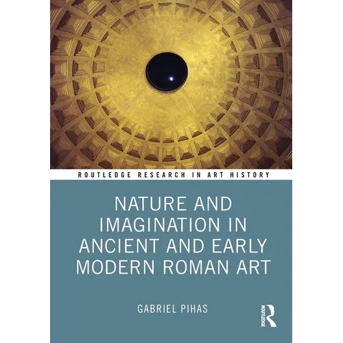 Nature and Imagination in Ancient and Early Modern Roman Art