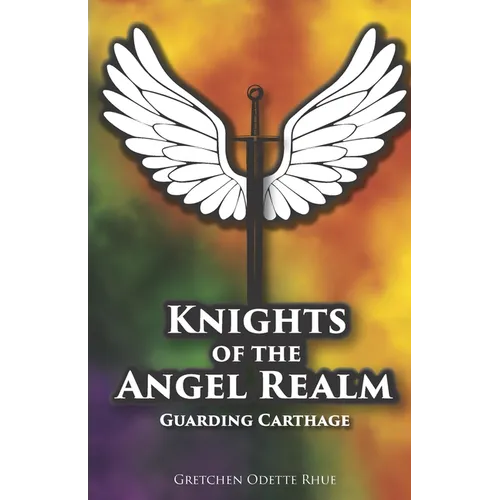 Knights of the Angel Realm: Guarding Carthage - Paperback