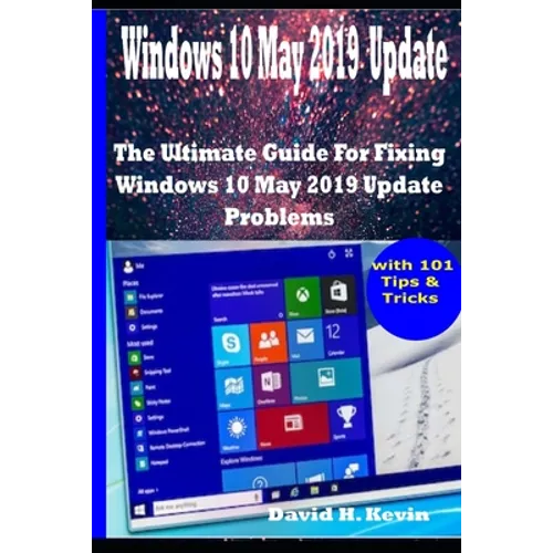 Windows 10 May 2019 Update: The Ultimate guide for Fixing Windows 10 update problems With 101 Tips& tricks - Paperback