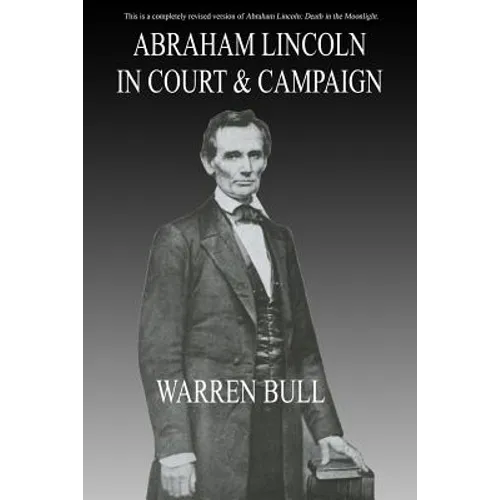 Abraham Lincoln in Court & Campaign - Paperback