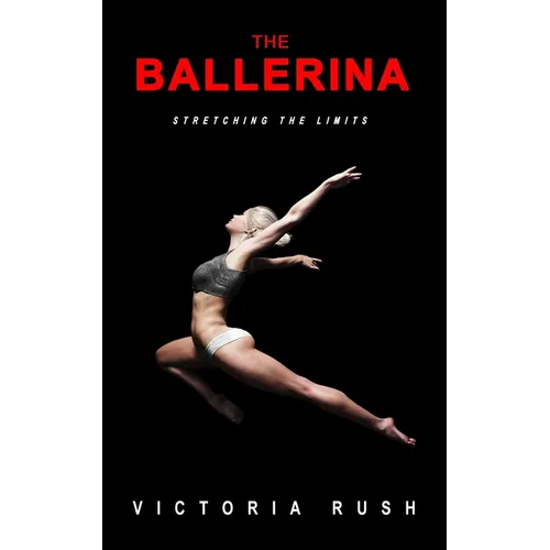 The Ballerina: Stretching the Limits: Transgender Erotica - Paperback