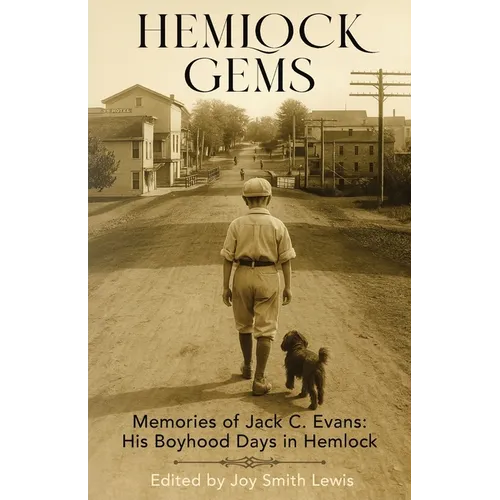 Hemlock Gems: Memories of Jack C. Evans: His Boyhood Days In Hemlock - Paperback