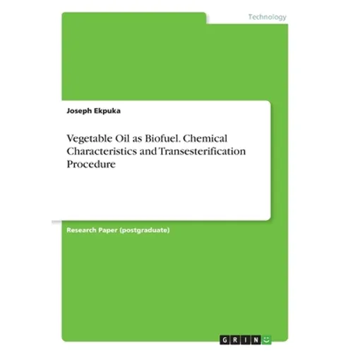 Vegetable Oil as Biofuel. Chemical Characteristics and Transesterification Procedure - Paperback