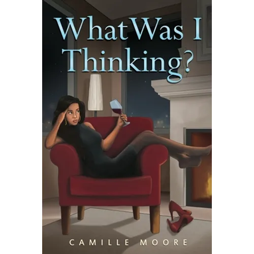 What Was I Thinking? - Paperback