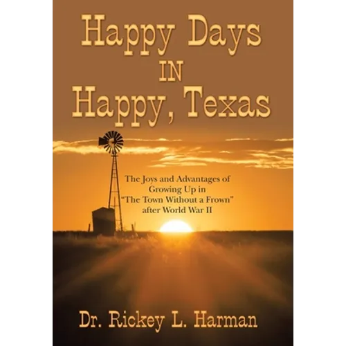 Happy Days in Happy, Texas: The Joys and Advantages of Growing up in 