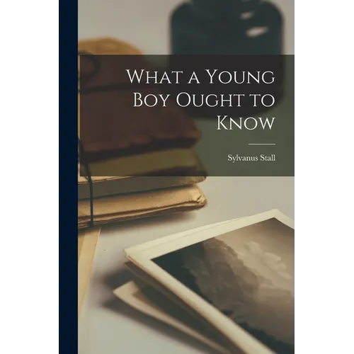 What a Young Boy Ought to Know - Paperback