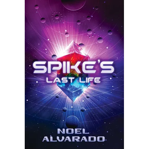 Spike's Last Life: The Power Crystal Chronicles - Paperback