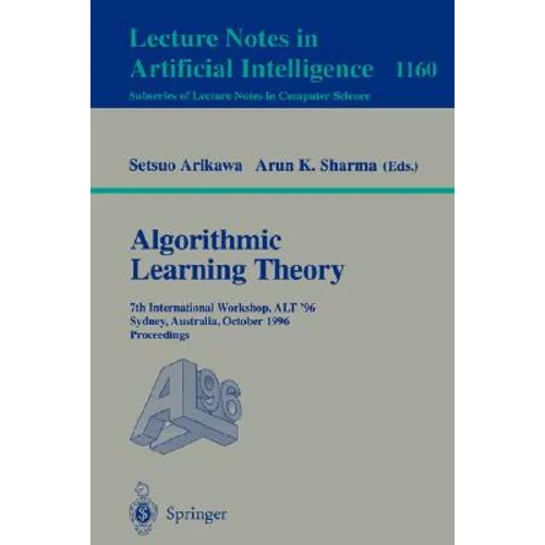 Algorithmic Learning Theory: 4th International Workshop on Analogical and Inductive Inference, Aii '94, 5th International Workshop on Algorithmic Lear - Paperback