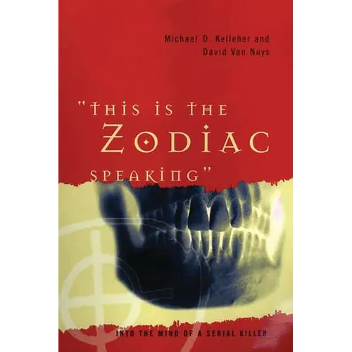 This Is the Zodiac Speaking: Into the Mind of a Serial Killer - Paperback