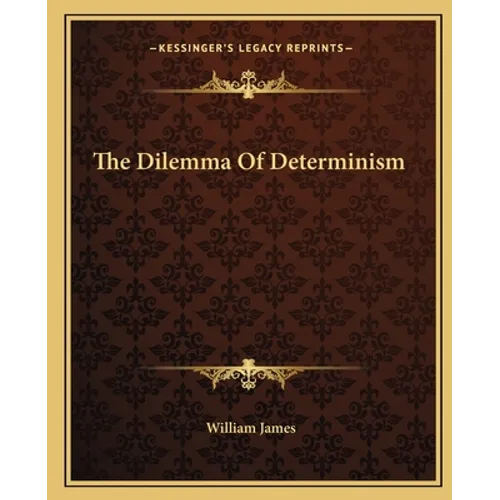 The Dilemma Of Determinism - Paperback