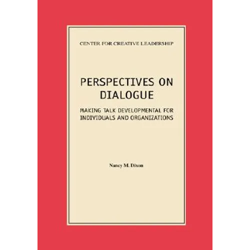 Perspectives on Dialogue: Making Talk Developmental for Individuals and Organizations - Paperback