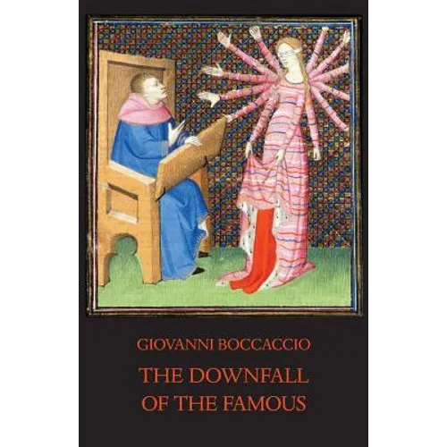 The Downfall of the Famous: New Annotated Edition of the Fates of Illustrious Men - Paperback