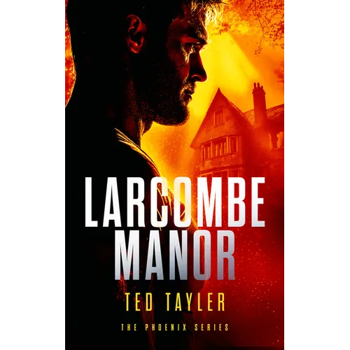 Larcombe Manor: The Phoenix Series - Book 12 - Paperback