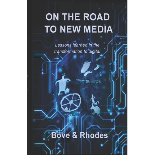 On the Road to New Media: Lessons learned in the transformation to digital - Paperback