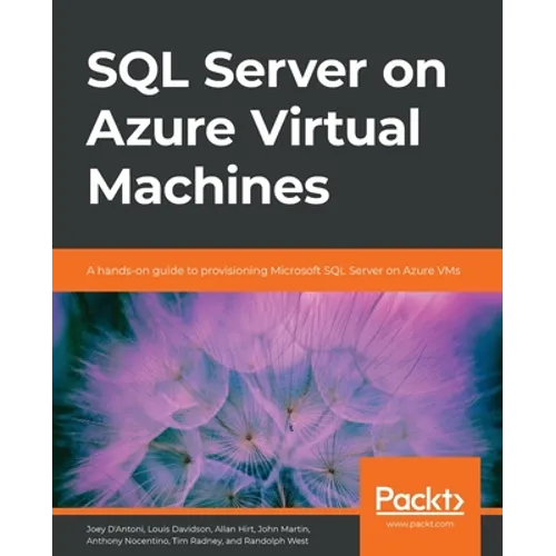 SQL Server on Azure Virtual Machines: A hands-on guide to provisioning Microsoft SQL Server on Azure VMs - Paperback