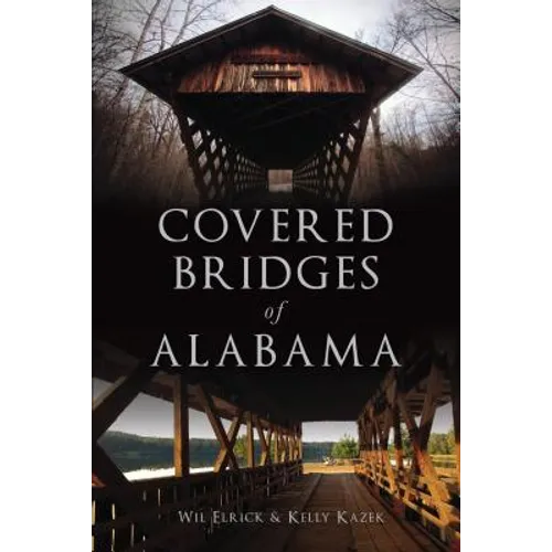 Covered Bridges of Alabama - Paperback