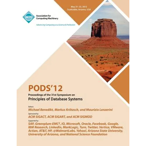 PODS 12 Proceedings of the 31st Symposium on Principles of Database Systems - Paperback