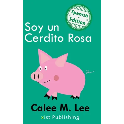 Soy un Cerdito Rosa: (I am a Pink Pig) - Hardcover