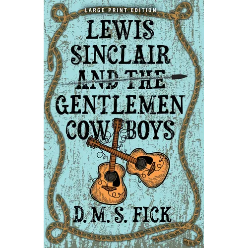 Lewis Sinclair and the Gentlemen Cowboys - Paperback