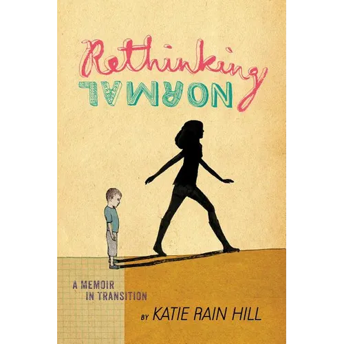 Rethinking Normal: A Memoir in Transition