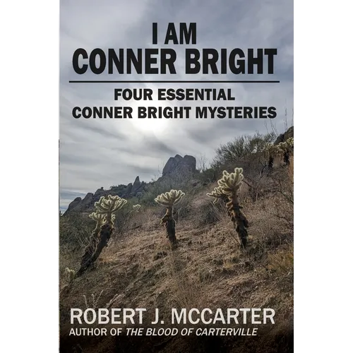 I Am Conner Bright: Four Essential Conner Bright Mysteries - Paperback