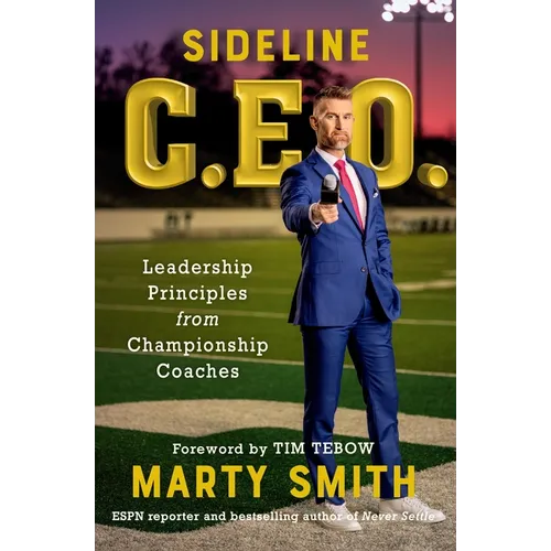 Sideline CEO: Leadership Principles from Championship Coaches