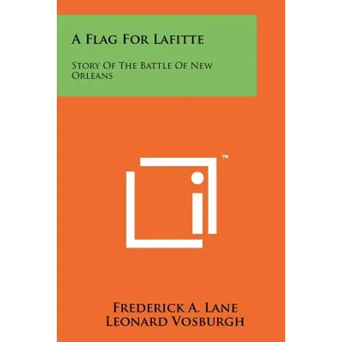 A Flag for Lafitte: Story of the Battle of New Orleans - Paperback