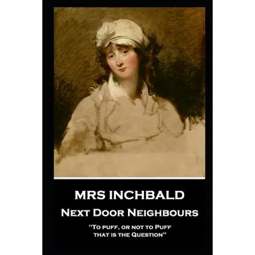 Mrs Inchbald - Next Door Neighbours - Paperback