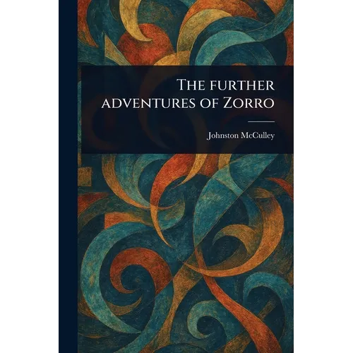 The Further Adventures of Zorro - Paperback