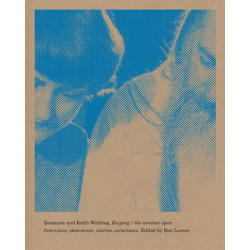 Keeping / The Window Open: Interviews, Statements, Alarms, Excursions - Paperback