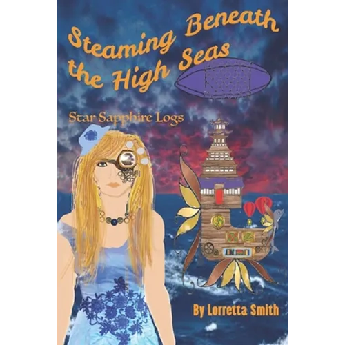 Steaming Beneath the High Seas: Star Sapphire Logs - Paperback