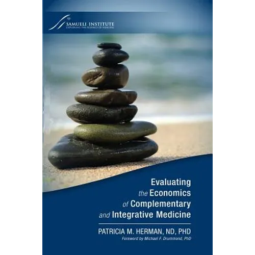 Evaluating the Economics of Complementary and Integrative Medicine - Paperback