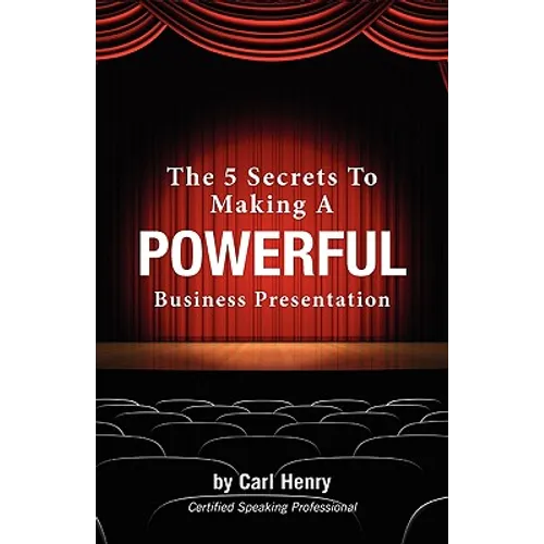 The 5 Secrets To Making A Powerful Business Presentation - Paperback