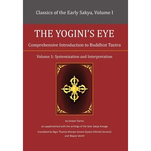 The Yogini's Eye: Comprehensive Introduction to Buddhist Tantra - Hardcover