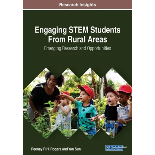 Engaging STEM Students From Rural Areas: Emerging Research and Opportunities - Paperback