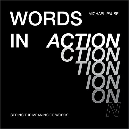 Words in Action: Seeing the Meaning of Words - Hardcover