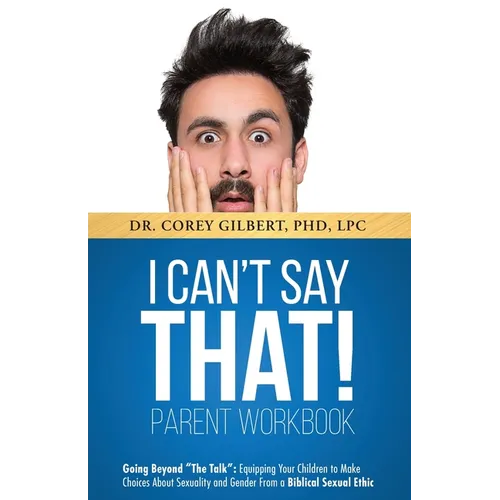 I Can't Say That! PARENT WORKBOOK: Going Beyond 