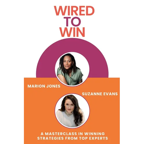 Wired to Win: A Masterclass In Winning Strategies From Top Experts - Paperback