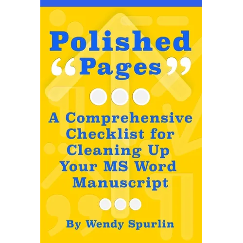 Polished Pages: A Comprehensive Checklist for Cleaning Up Your MS Word Manuscript - Paperback