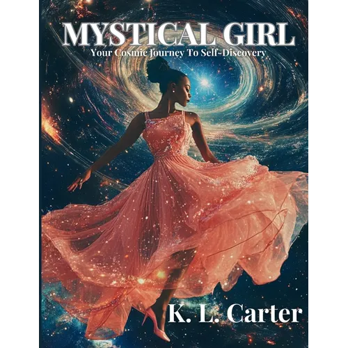 Mystical Girl: A Cosmic Journey to Your Self-Discovery - Paperback
