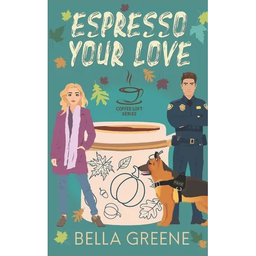 Espresso Your Love (The Coffee Loft Series: Fall Collection) - Paperback