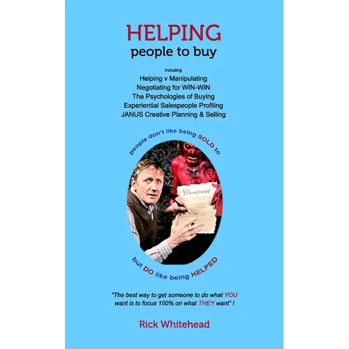 Helping People to Buy: advanced selling for change, flexibility and growth - Paperback