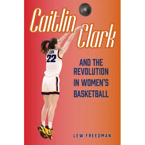 Caitlin Clark and the Revolution in Women's Basketball